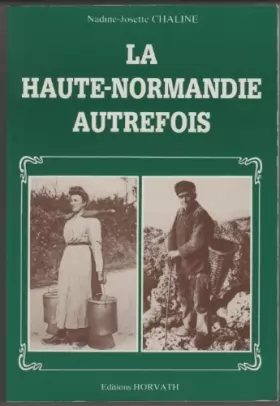 Couverture du produit · La Haute-Normandie autrefois (La Vie quotidienne autrefois)