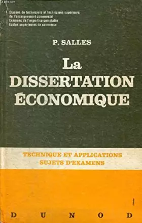 Couverture du produit · LA DISSERTATION ECONOMIQUE, TECHNIQUE ET APPLICATIONS, SUJETS D'EXAMENS