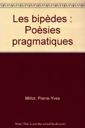 Couverture du produit · Les bipèdes : Poésies pragmatiques