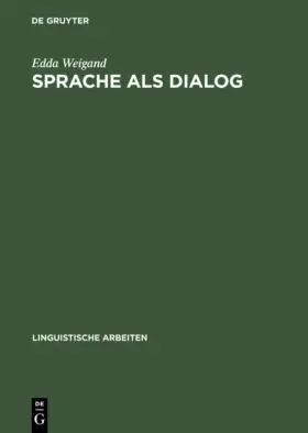 Couverture du produit · Sprache Als Dialog: Sprechakttaxonomie Und Kommunikative Grammatik