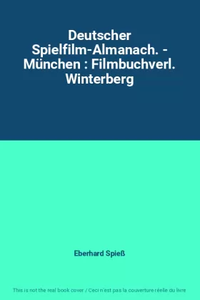 Couverture du produit · Deutscher Spielfilm-Almanach. - München : Filmbuchverl. Winterberg