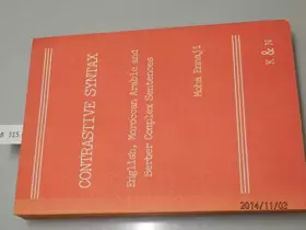 Couverture du produit · Contrastive Syntax: English, Moroccan Arabic and Berber Complex Sentences