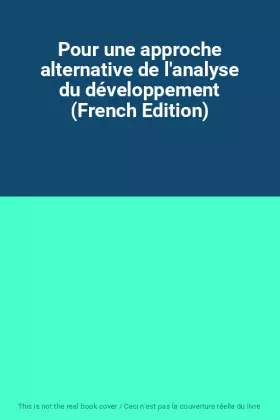 Couverture du produit · Pour une approche alternative de l'analyse du développement (French Edition)