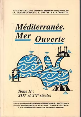 Couverture du produit · Méditerranée, mer ouverte. Tome II: XIXe et XXe siècle. Actes du colloque de Marseille ( 2