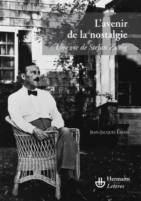 Couverture du produit · L'avenir de la nostalgie: Une vie de Stefan Zweig
