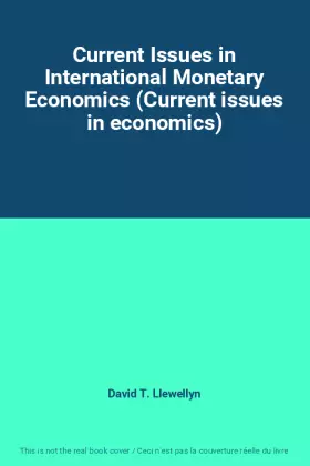 Couverture du produit · Current Issues in International Monetary Economics (Current issues in economics)