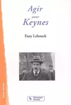 Couverture du produit · Agir avec Keynes