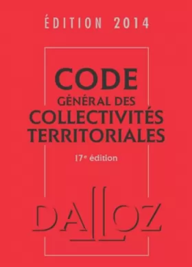 Couverture du produit · Code général des collectivités territoriales 2014-17 e éd.