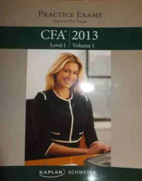 Couverture du produit · Kaplan Schweser CFA 2013 Level I Volume 2 Practice Exams Book by Kaplan Schweser (2012-01-01)