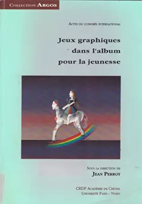 Couverture du produit · Jeux graphiques dans l'album pour la jeunesse. Actes du Congrès international, Paris