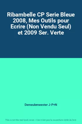 Couverture du produit · Ribambelle CP Serie Bleue 2008, Mes Outils pour Ecrire (Non Vendu Seul) et 2009 Ser. Verte