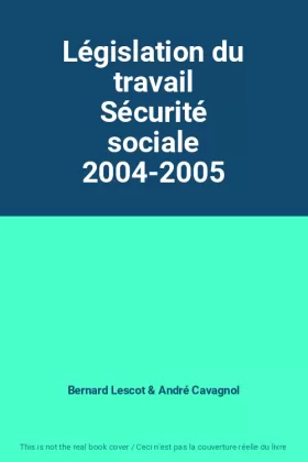 Couverture du produit · Législation du travail Sécurité sociale 2004-2005