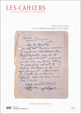 Couverture du produit · Les cahiers du Musée d'art moderne - Hors série. Fernand Léger - Une correspondance d'affaires