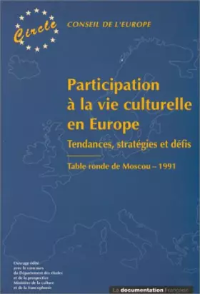 Participation à la vie culturelle en Europe: Tendances, stratégies et défis : Table ronde de Moscou, 1991 - Skok