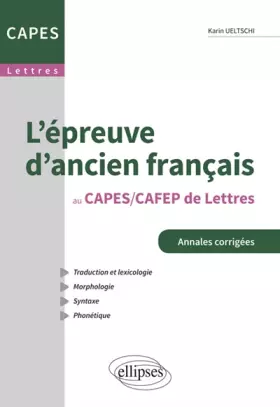 L'Epreuve d'Ancien Français au CAPES/CAFEP de Lettres - Karin Ueltschi