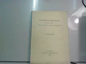 Couverture du produit · Le dessin français dans les collections hollandaises Catalogue Exposition 1964