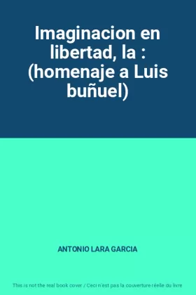 Couverture du produit · Imaginacion en libertad, la : (homenaje a Luis buñuel)