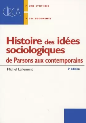 Couverture du produit · Histoire des idées sociologiques : De Parsons aux contemporains
