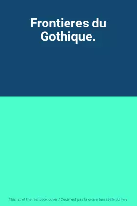 Couverture du produit · Frontieres du Gothique.