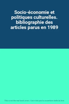 Couverture du produit · Socio-économie et politiques culturelles. bibliographie des articles parus en 1989
