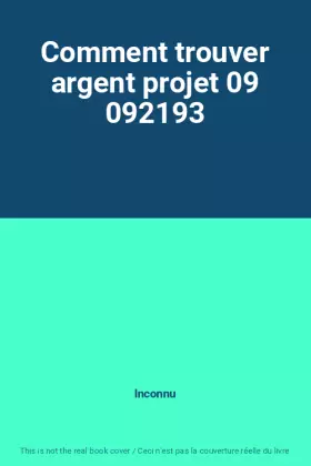 Couverture du produit · Comment trouver argent projet 09 092193