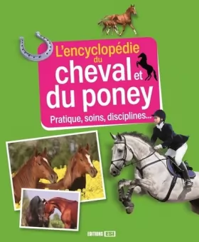 Couverture du produit · L'encyclopédie du cheval et du poney : Pratiques, soins, disciplines...