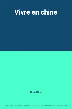 Couverture du produit · Vivre en chine