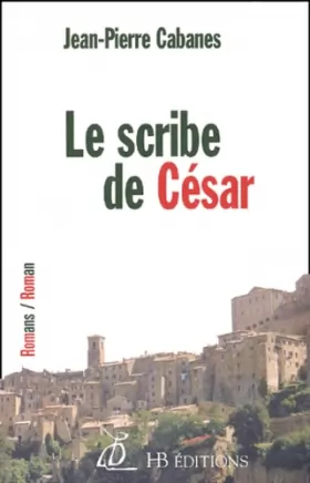 Couverture du produit · Le scribe de César