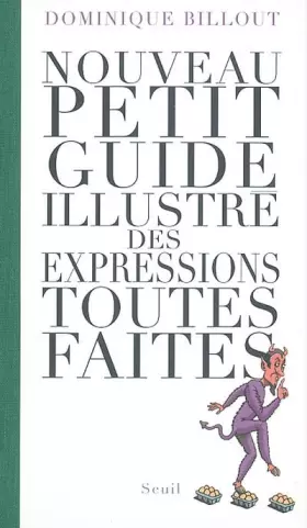 Couverture du produit · Nouveau petit Guide illustré des expressions toutes faites