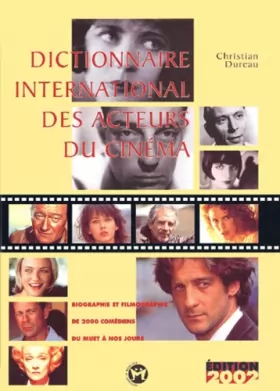 Couverture du produit · Dictionnaire international des acteurs du cinéma. : Edition 2002
