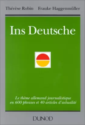 Couverture du produit · INS DEUTSCHE. Le thème allemand journalistique en 600 phrases et 40 articles d'actualité
