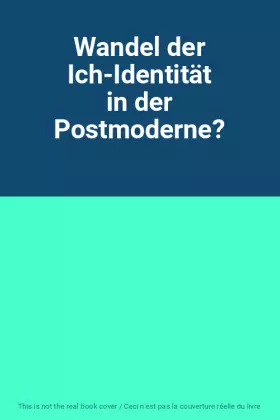 Couverture du produit · Wandel der Ich-Identität in der Postmoderne?