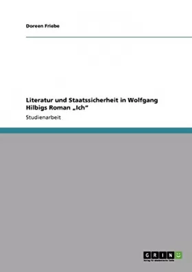 Couverture du produit · Literatur Und Staatssicherheit in Wolfgang Hilbigs Roman "ich"