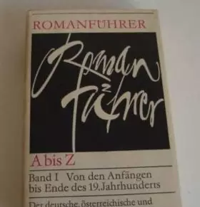 Couverture du produit · Romanführer - A bis Z - Band 1 Von den Anfängen bis Ende des 19. Jahrhunderts