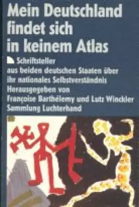 Couverture du produit · Mein Deutschland findet sich in keinem Atlas: Schriftsteller aus beiden deutschen Staaten uber ihr nationales Selbstverstandnis