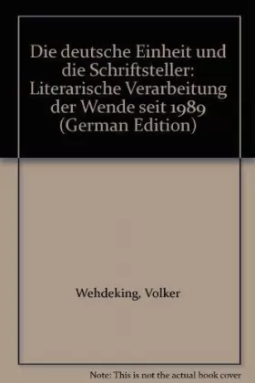 Couverture du produit · Die deutsche Einheit und die Schriftsteller.