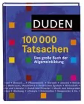 Couverture du produit · Duden 100, 000 Tatsachen. Das Grosse Buch Der Allgemeinbildung