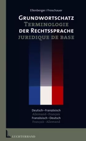 Couverture du produit · Grundwortschatz der Rechtssprache. Deutsch-Französisch / Französisch-Deutsch.
