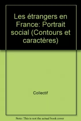 Couverture du produit · Les étrangers en France : Portrait social