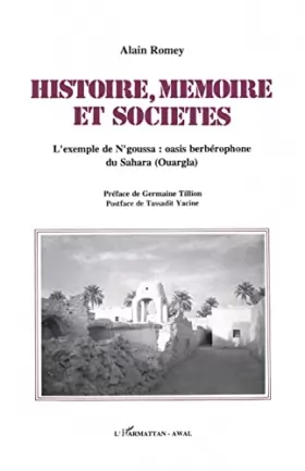 Couverture du produit · Histoire, mémoire et sociétés: L'exemple de N'goussa : oasis berbérophone du Sahara (Ouargala)