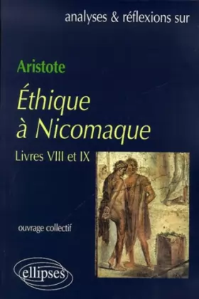 Couverture du produit · Aristote, Ethique à Nicomaque, livres VIII et IX