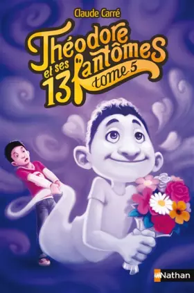Couverture du produit · Théodore et ses 13 fantômes (05)