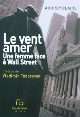 Couverture du produit · Le vent amer, une femme face à Wall Street