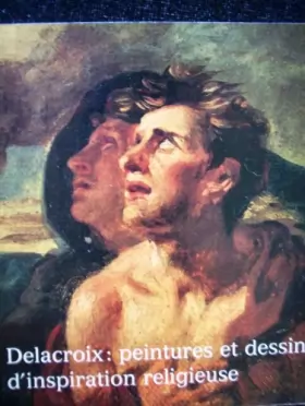 Couverture du produit · Delacroix, peintures et dessins d'inspiration religieuse: Musee national Message biblique Marc Chagall, Nice, 5 juillet-6 octob