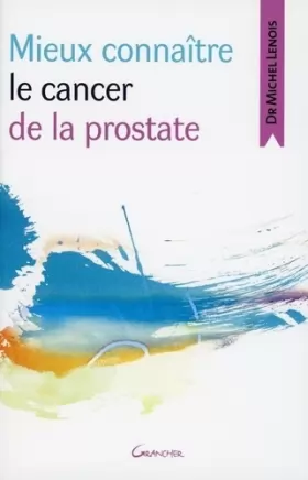 Couverture du produit · Mieux connaitre le cancer de la prostate