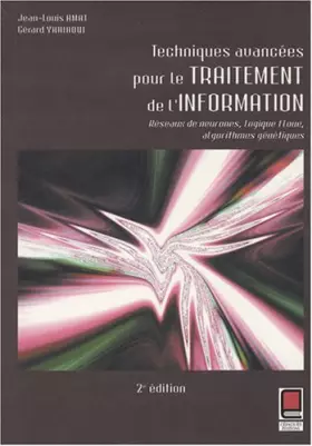 Couverture du produit · Techniques avancées pour le traitement de l'information: Réseaux de neurones, logique floue, algorithmes génétiques