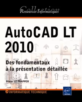 Couverture du produit · AutoCAD LT 2010 - Des fondamentaux à la présentation détaillée