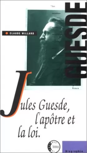 Couverture du produit · Jules Guesde, l'apôtre et la loi