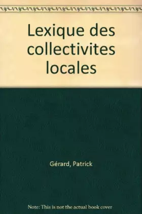 Couverture du produit · LEXIQUE DES COLLECTIVITES LOCALES