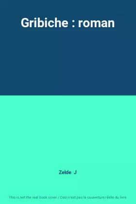 Couverture du produit · Gribiche : roman